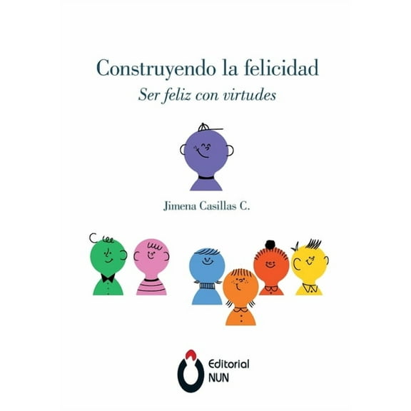 Construyendo la felicidad. Ser feliz con virtudes, (Paperback)