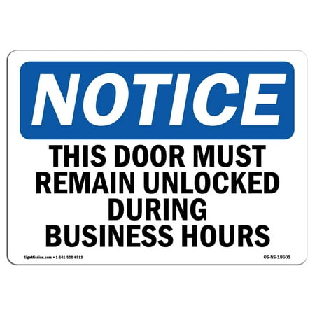 Online Sites For Home Decor OSHA Notice Sign - This Door Must Remain Unlocked During Business | Choose from: Aluminum, Rigid Plastic or Vinyl Label Decal | Protect Your Business, Construction Site | Made in the USA ()