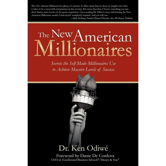 The New American Millionaires: Secrets the Self-Made Millionaires Use to Achieve Massive Levels of Success, (Paperback)