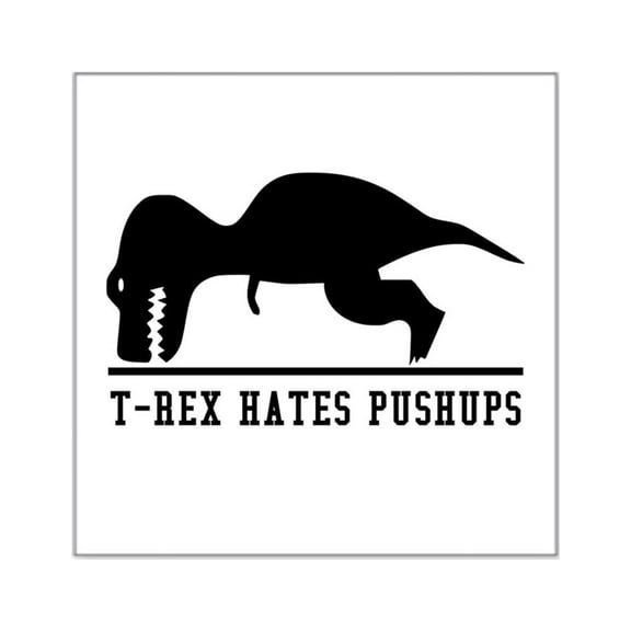CafePress - T Rex Hates Pushups Square Sticker 3 X 3 - Square Sticker 3" x 3"