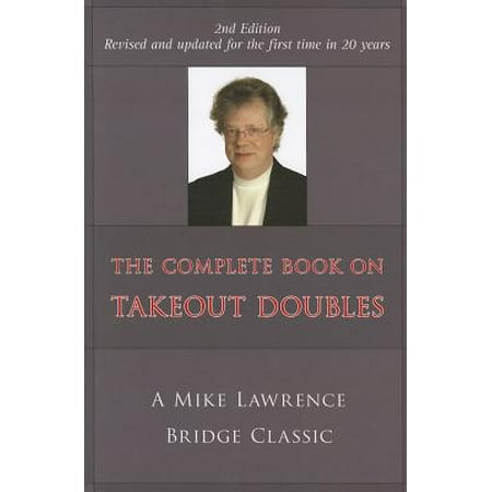 Complete Book on Takeout Doubles (2nd Edition) (Revised): A Mike Lawrence Bridge Classic (Best Second Hand Bridge Camera)