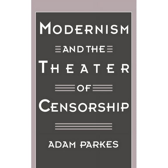 Modernism and the Theater of Censorship, (Hardcover)