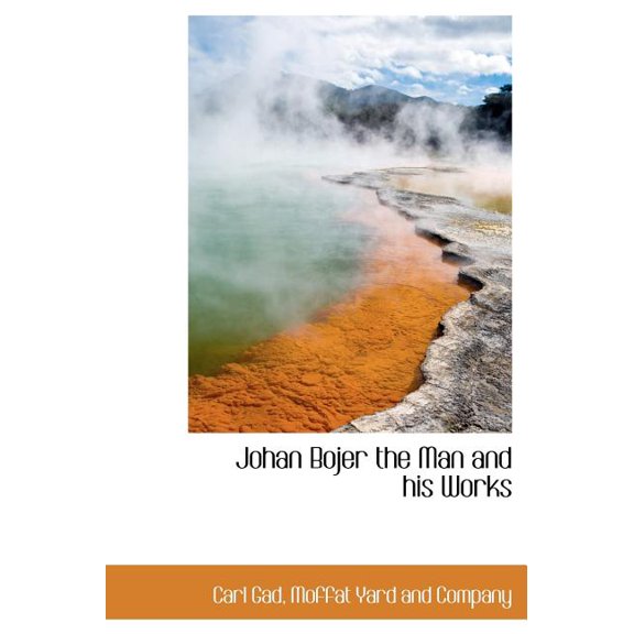 Johan Bojer the Man and His Works (Hardcover)