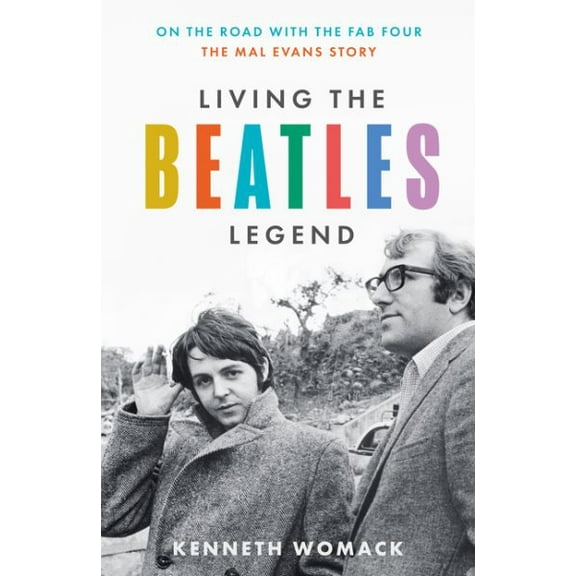 Kenneth Womack Living the Beatles Legend (Paperback)
