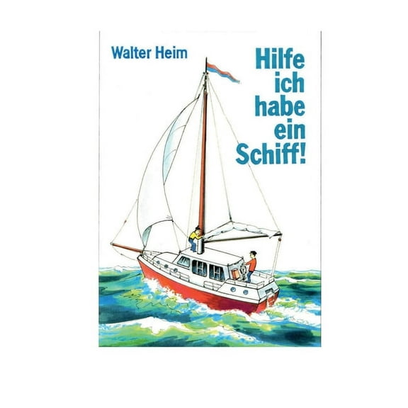 Hilfe, ich habe ein Schiff: Freud und Leid eines Skippers und Vercharterers, (Paperback)