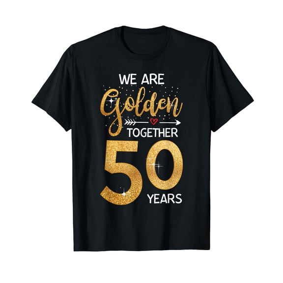 We Golden Together 50 Years 50th Wedding Anniversary Married T-Shirt