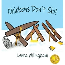 A Lily Saves the Day Book Chickens Don't Ski!, Book 2, (Hardcover)