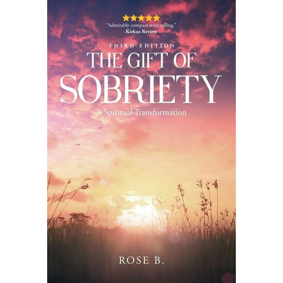 The Gift of Sobriety: A Spiritual Transformation, (Paperback)