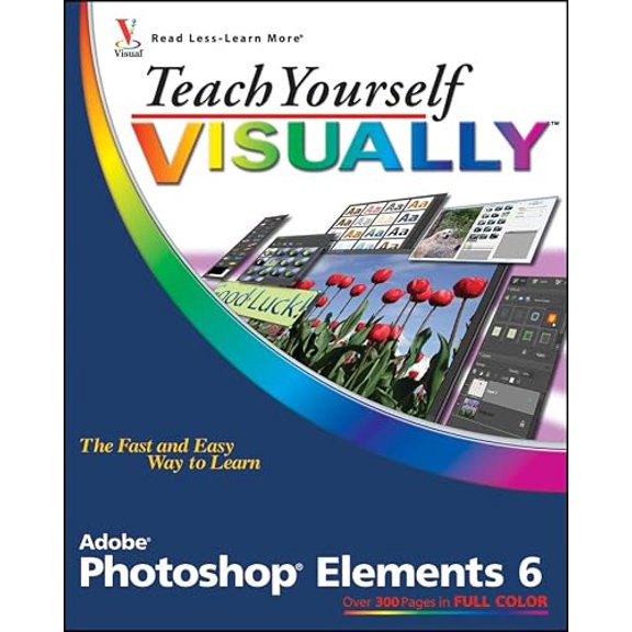 Pre-Owned Teach Yourself Visually Photoshop Elements 6 (Paperback) by Mike Wooldridge, Linda Wooldridge