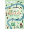 Bizarre England : Discover the Country's Secrets and Surprises, Used [Paperback]
