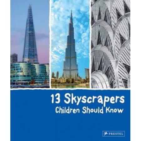 13 Skyscrapers Children Should Know [Hardcover - Used]
