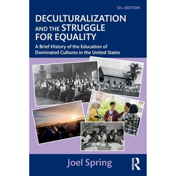 Pre-Owned Deculturalization and the Struggle for Equality (Sociocultural, Political, and Historical Studies in Education), 9781032800585, 1032800585, Paperback, 10 edition