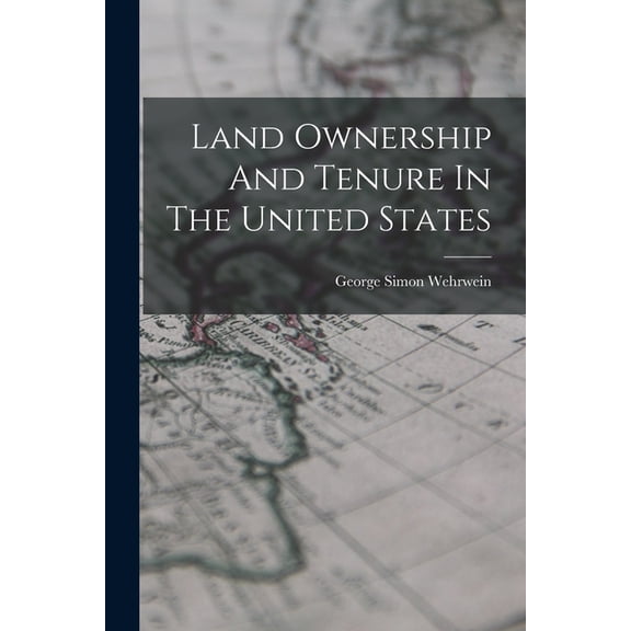 Land Ownership And Tenure In The United States, (Paperback)