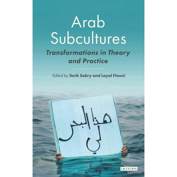 Library of Modern Middle East Studies Arab Subcultures: Transformations in Theory and Practice, (Hardcover)