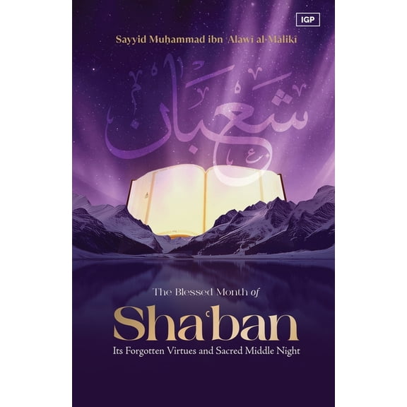 The Blessed Month of Sha'ban, (Paperback)