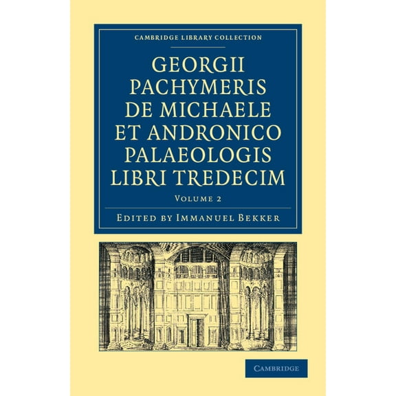 Georgii Pachymeris de Michaele Et Andronico Palaeologis Libri Tredecim, (Paperback)