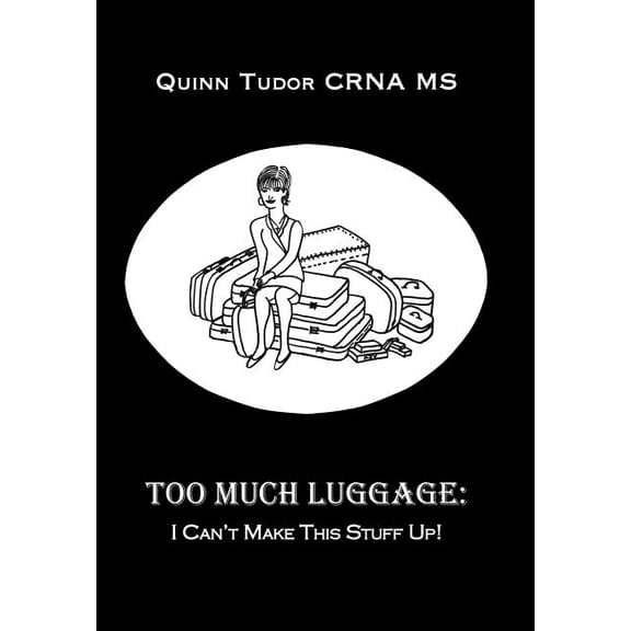 Too Much Luggage: I Can't Make This Stuff Up!, (Hardcover)