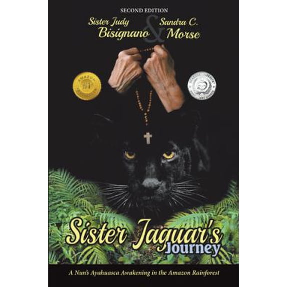 Pre-Owned Sister Jaguar'S Journey: A Nun'S Ayahuasca Awakening in the Amazon Rainforest (Paperback) 1504376234 9781504376235