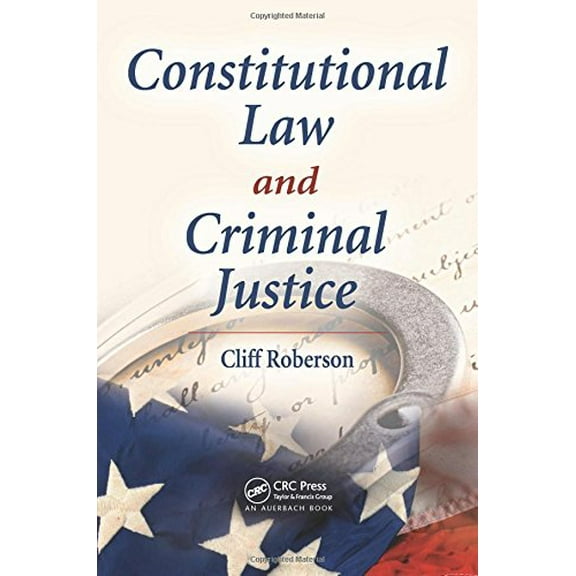 Pre-Owned Constitutional Law and Criminal Justice (Hardcover) 1420086103 9781420086102