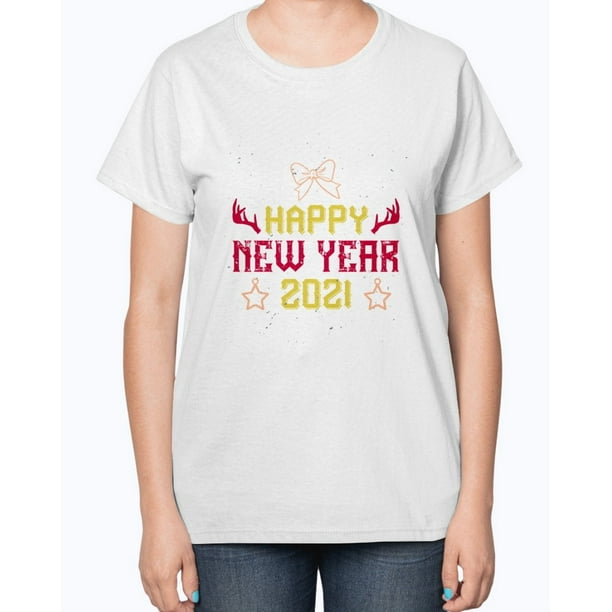 Wedding Goodies Happy New Year 2021 Christmas Ladies T Shirt Walmart Com Walmart Com