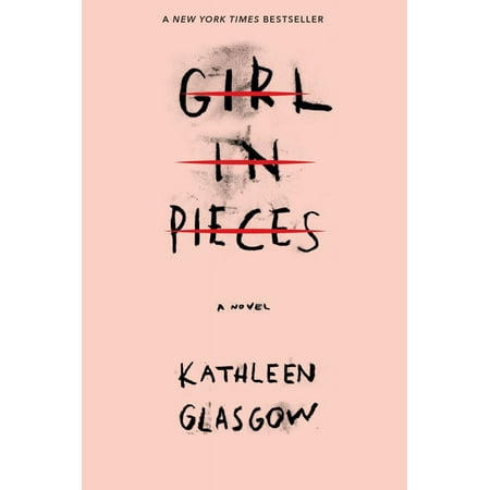Kathleen Glasgow: Girl in Pieces (Paperback)