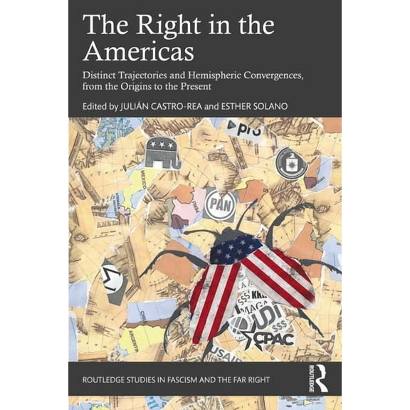 Routledge Studies in Fascism and the Far The Right in the Americas: Distinct Trajectories and Hemispheric Convergences, from the Origins to the Present, (Paperback)
