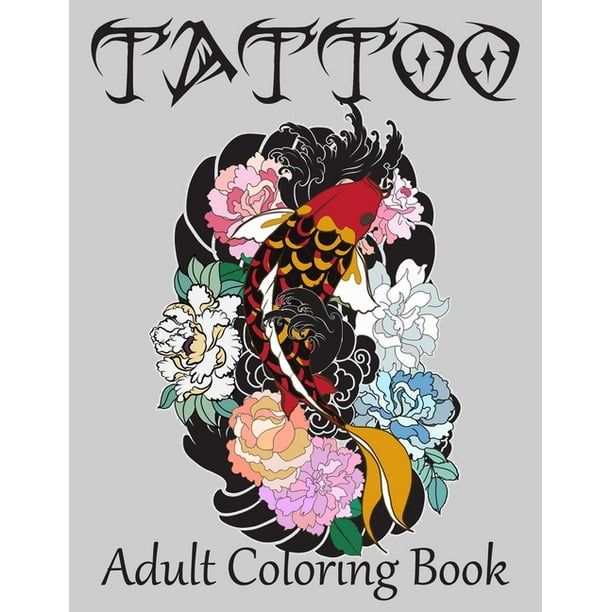 Tattoo Adult Coloring Book: Stress Relieving Designs for Adults Awesome, Sexy, and Relaxation With Beautiful Modern Tattoo Designs for Men and Women (Paperback) Tattoo Adult Coloring Book: Stress Relieving Designs for Adults Awesome, Sexy, and Relaxation With Beautiful Modern Tattoo Designs for Men and Women (Paperback)