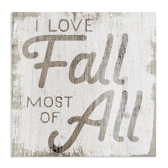 Stupell Industries French Country Love Fall Most of All Phrase Distressed Pattern Canvas Art, 36 x 36, by Lil' Rue
