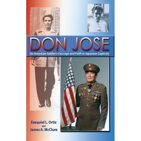 Don Jose: An American Soldier's Courage and Faith in Japanese Captivity (Hardcover)