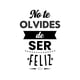 thumbnail image 1 of Vinil Decorativo Adhesivo P/Pared MarkProMX Negro Hogar 60x90cm PrevenShopMX Frase Felicidad No te olvides de ser feliz, 1 of 3