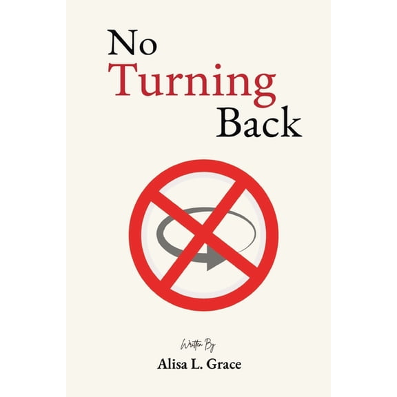No Turning Back: Breaking Free from the Grip of Yesterday, (Paperback)