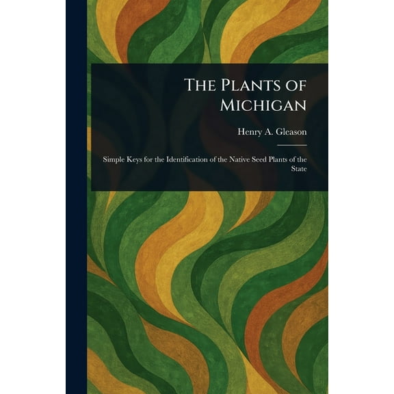 The Plants of Michigan, (Paperback)