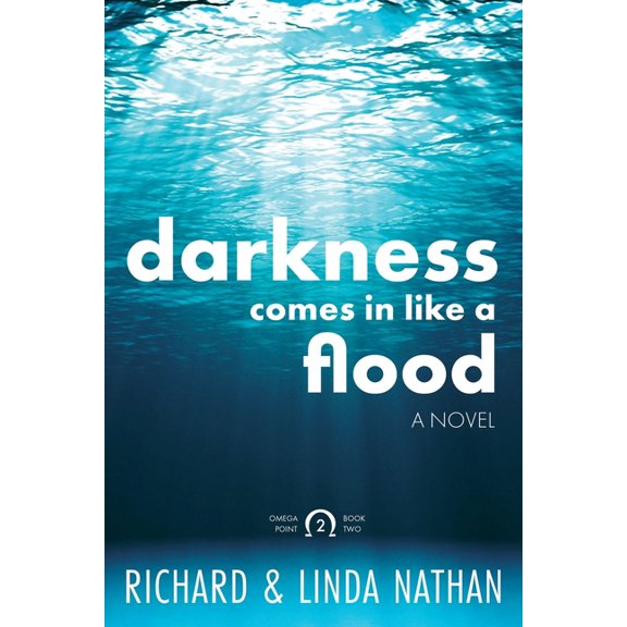 Omega Point Darkness Comes In Like A Flood, Book 2, (Paperback)