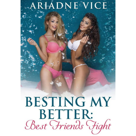 Besting My Better: Best Friends Fight - eBook