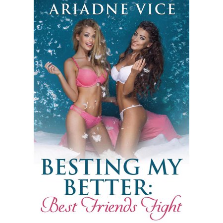 Besting My Better: Best Friends Fight - eBook (Wanderlei Silva Best Fight)