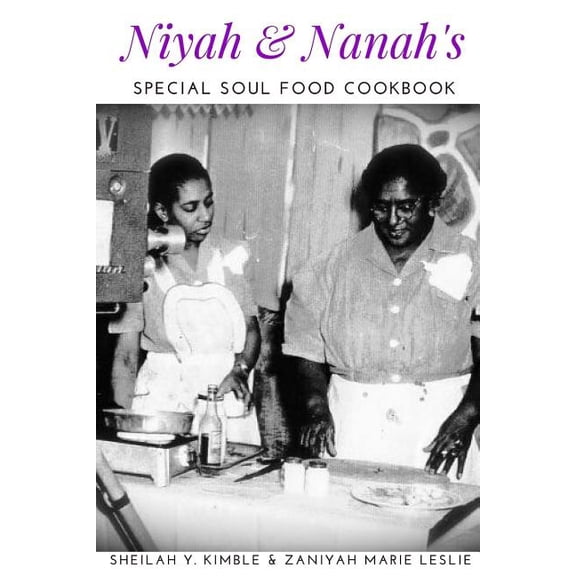Niyah & Nanah's Special Soul Food Cookbook, (Paperback)