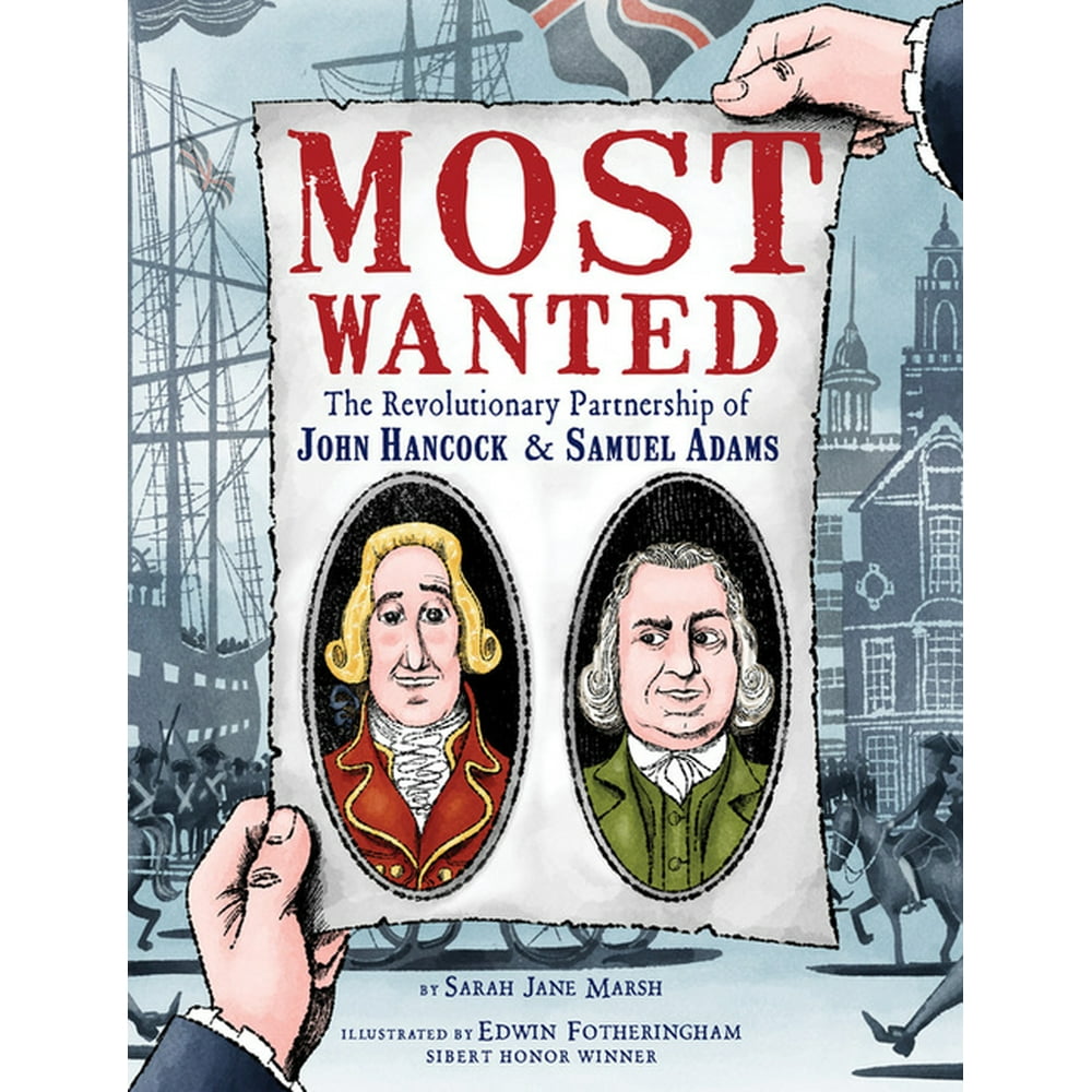 Most Wanted The Revolutionary Partnership of John Hancock & Samuel