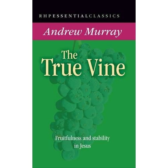 Andrew Murray The True Vine (Paperback)