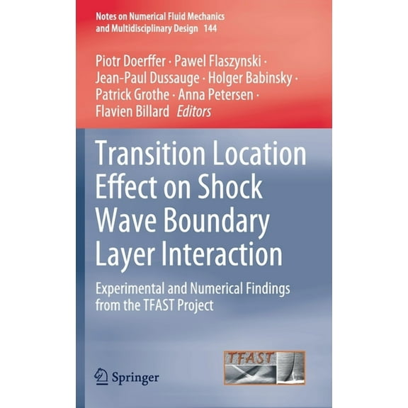 Notes on Numerical Fluid Mechanics and M Transition Location Effect on Shock Wave Boundary Layer Interaction: Experimental and Numerical Findings from the Tfast , Book 144, (Hardcover)