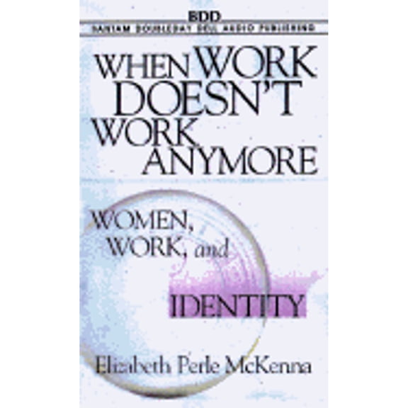 Pre-Owned When Work Doesn't Work Anymore (Audiobook On Cassette Tape) by Elizabeth Perle McKenna