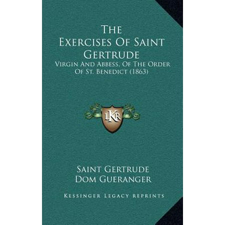 The Exercises of Saint Gertrude: Virgin and Abbess, of the Order of...
