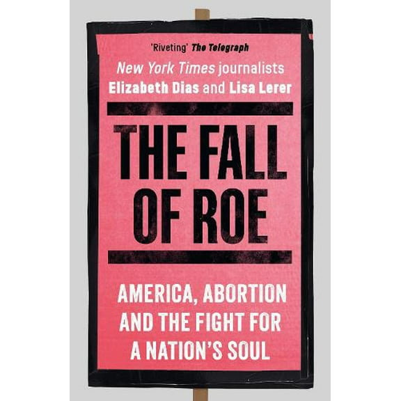 Lisa Lerer,Elizabeth Dias The Fall of Roe (Paperback)