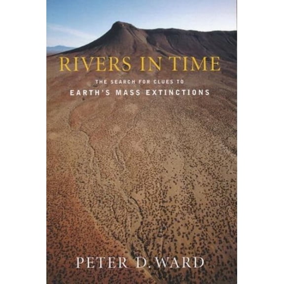 Pre-Owned Rivers in Time: The Search for Clues to Earth's Mass Extinctions Paperback