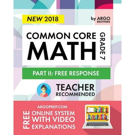 Argo Brothers Math Workbook, Grade 7 : Common Core Math Free Response, Daily Math Practice Grade