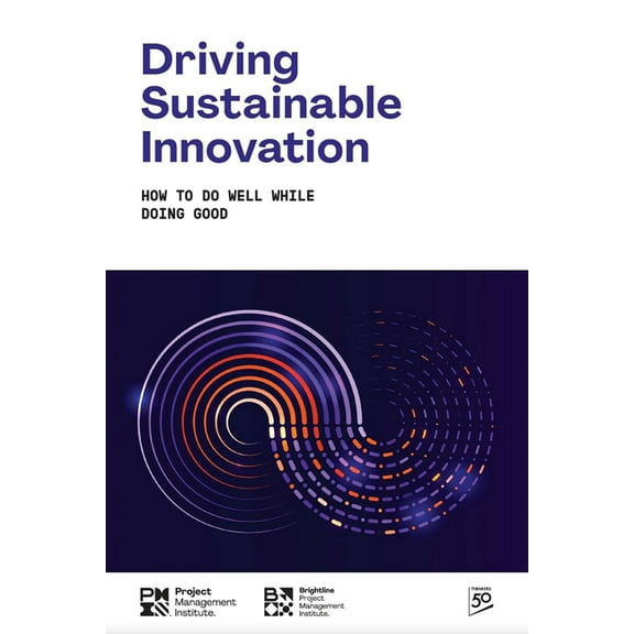 Driving Sustainable Innovation: How to Do Well While Doing Good, (Paperback)