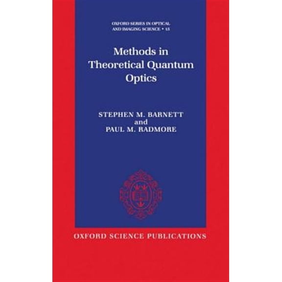 Pre-Owned Oxford Optical and Imaging Sciences Methods in Theoretical Quantum Optics, Book 15, (Hardcover)