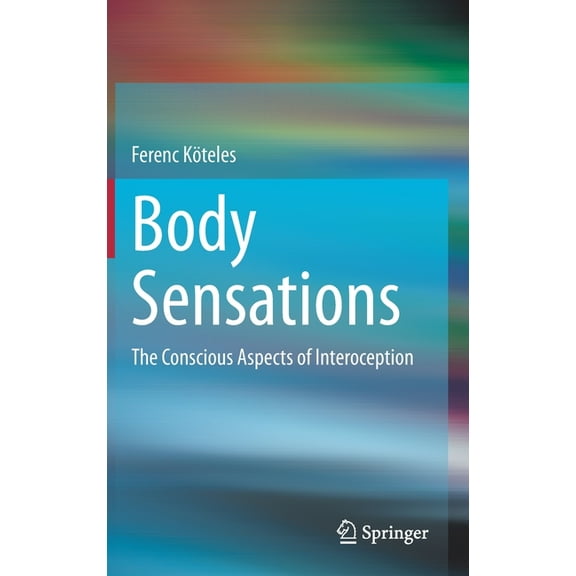 Body Sensations: The Conscious Aspects of Interoception, (Hardcover)