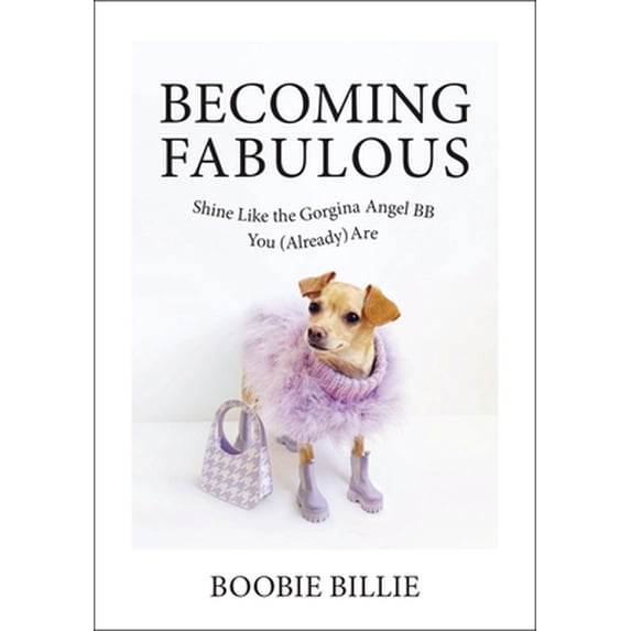 Pre-Owned Becoming Fabulous: Shine Like the Gorgina Angel BB You (Already) Are (Hardcover) 0785290567 9780785290568