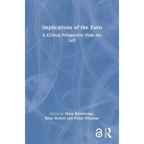 Implications of the Euro: A Critical Perspective from the Left, (Paperback)