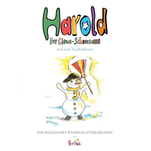 Harold, der Clown-Schneemann: Und sein Zauberbesen, (Paperback)